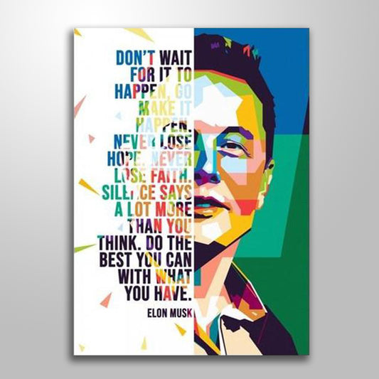 DONT WAIT FOR IT TO HAPPEN  ELON MUSK freeshipping - Wall Agenda