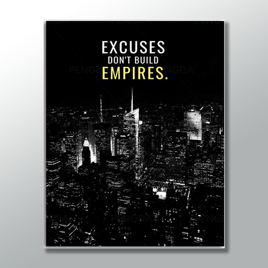 EXCUSES DONT BUILD EMPIRES freeshipping - Wall Agenda